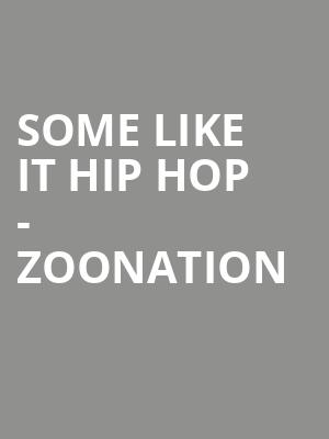 Some Like It Hip Hop - ZooNation at Peacock Theatre